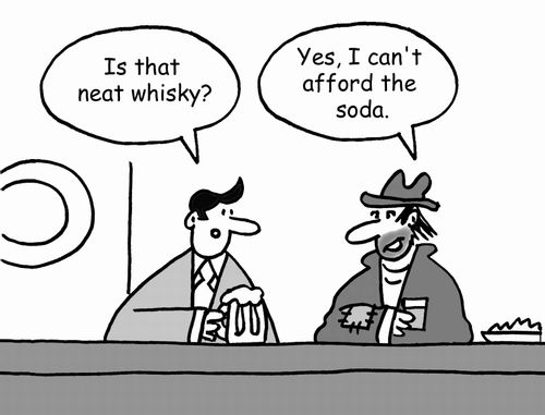 "Is that neat whisky?"