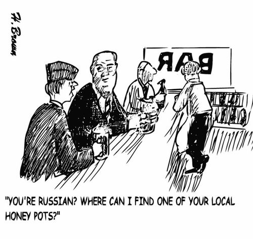 "You're Russian? Where can I find one of your local honey pots?"