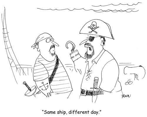 "Same ship, different day."