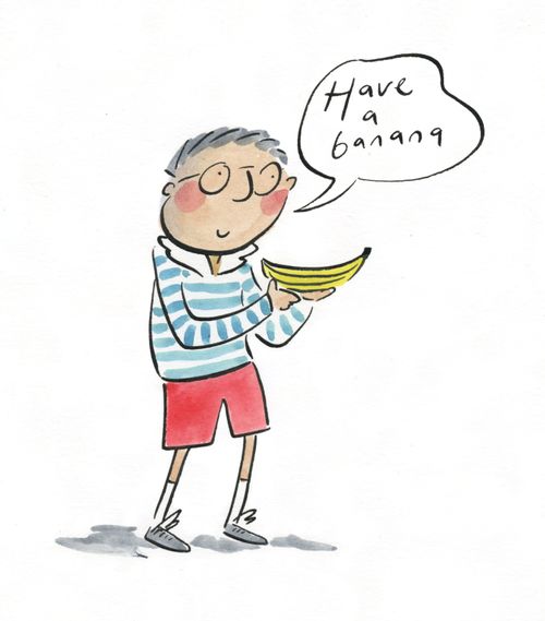 "Have a banana."