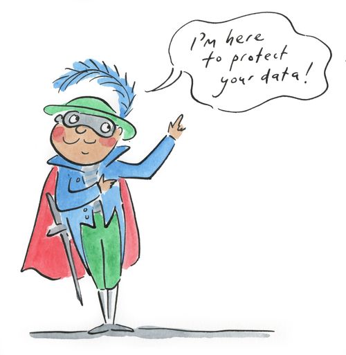 "I'm here to protect your data!"