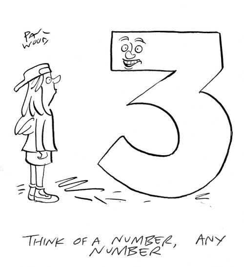 "Think of a number, any number."