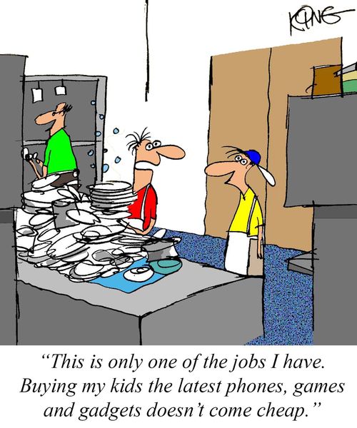 "This is only one of the jobs I have. Buying my kids the latest phones, games and gadgets doesn't come cheap."