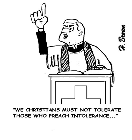 "We Christians must not tolerate those who preach intolerance. . ."