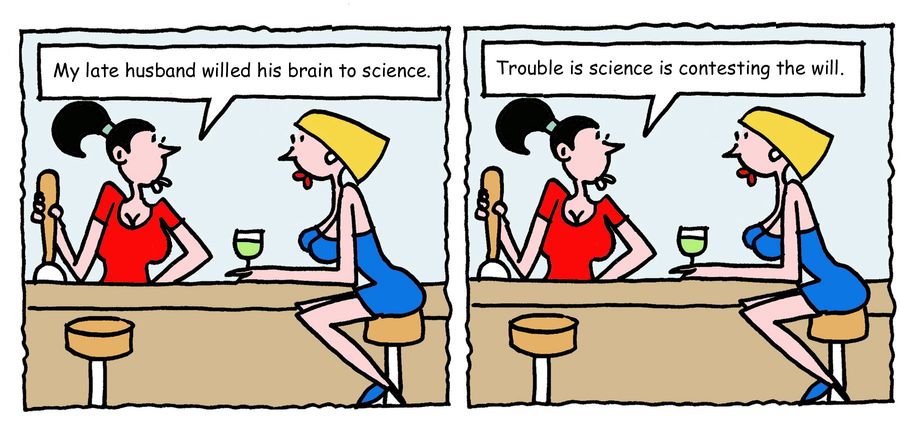"My late husband willed his brain to science. Trouble is science is contesting the will."