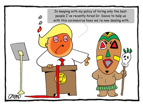 "In keeping with my policy of hiring only the best people I've recently hired Dr. Doovo to help us with this coronavirus hoax we're now dealing with."