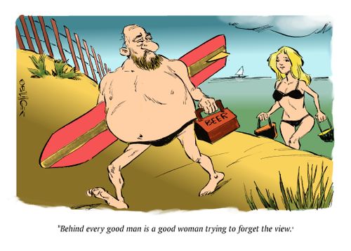 "Behind every good man is a good woman trying to forget the view."