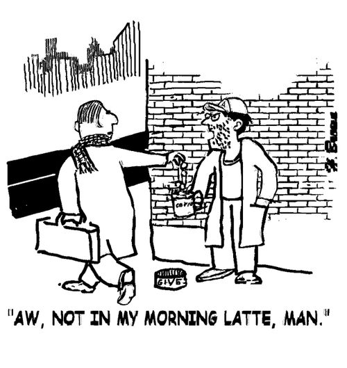 "Aw, not in my morning latte, man."