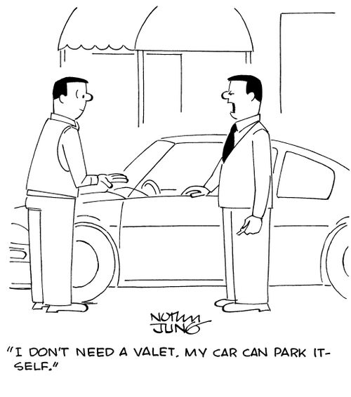 "I don't need a valet. My car can park itself."