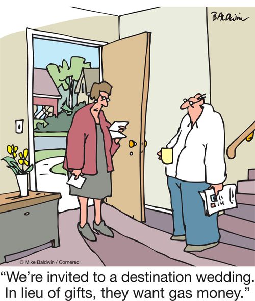 "We're invited to a destination wedding. In lieu of gifts, they want gas money."