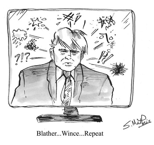 "Blather...Wince...Repeat."