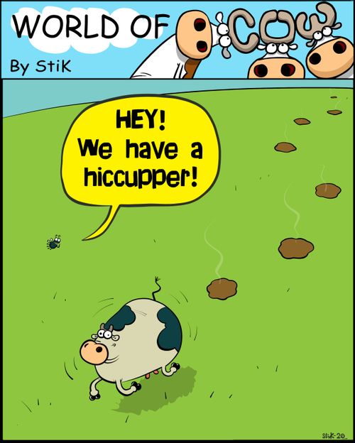 "HEY! We have a hiccupper!"