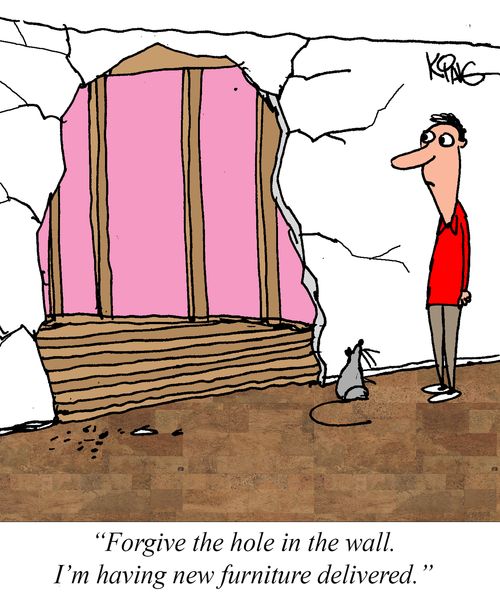 "Forgive the hole in the wall. I'm having new furniture delivered."