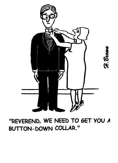 "Reverend, we need to get you a button-down collar."
