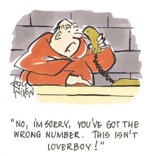 "No, I'm sorry, you've got the wrong number. This isn't Loverboy!"