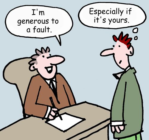 "I'm generous to a fault."