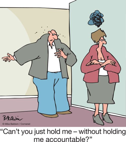 "Can't you just hold me – without holding me accountable?"