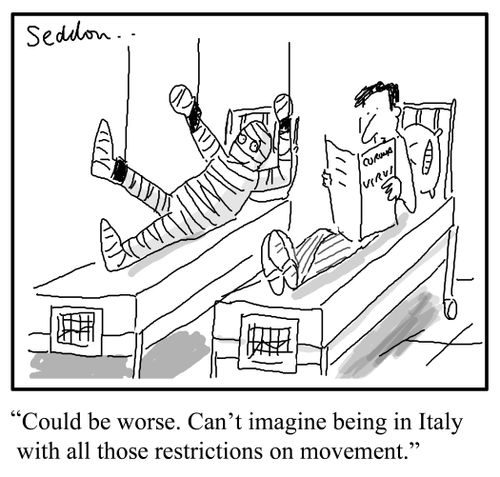 "Could be worse. Can`t imagine being in Italy with all those restrictions on movement."
