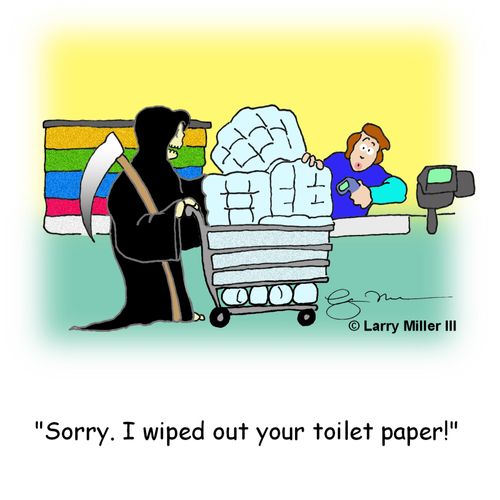 "Sorry. I wiped out your toilet paper!"