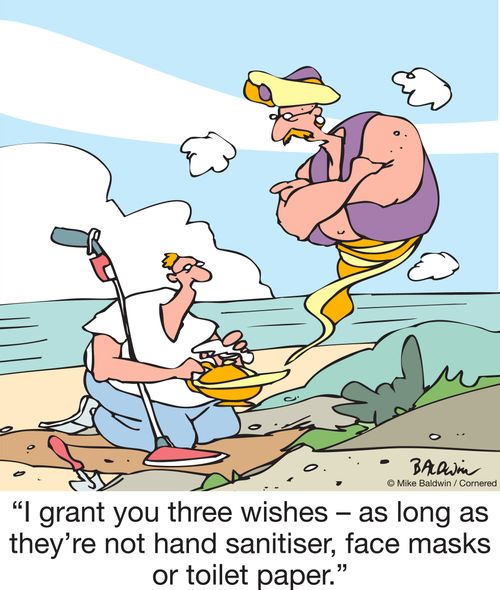 "I grant you three wishes – as long as they're not hand sanitiser, face masks or toilet paper."