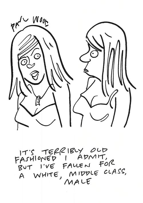"It's terribly old fashioned I admit, but I've fallen for a white middle class, male."