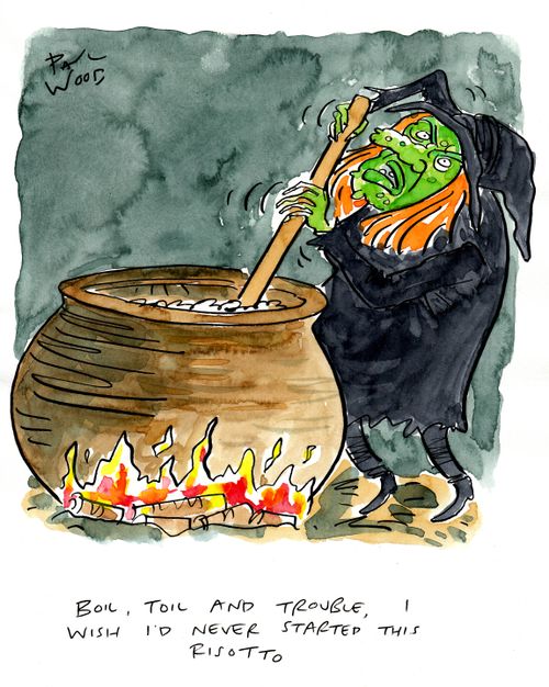 "Boil, toil and trouble, I wish I'd never started this risotto."