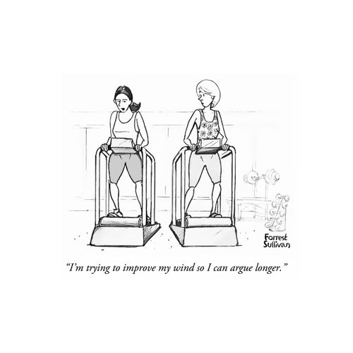 "I'm trying to improve my wind so I can argue longer."