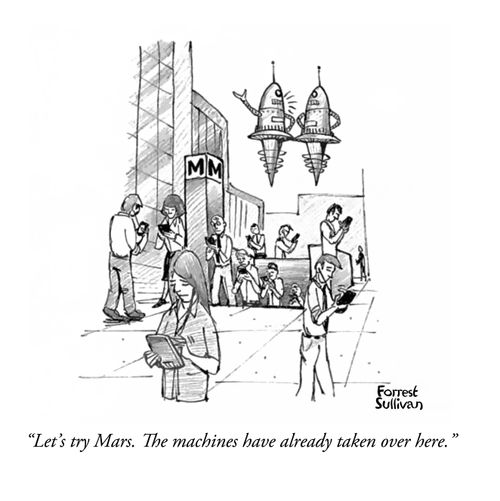 "Let's try Mars. The machines have already taken over here."