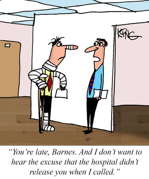 "You're late, Barnes. And I don't want to hear the excuse that the hospital didn't release you when I called."