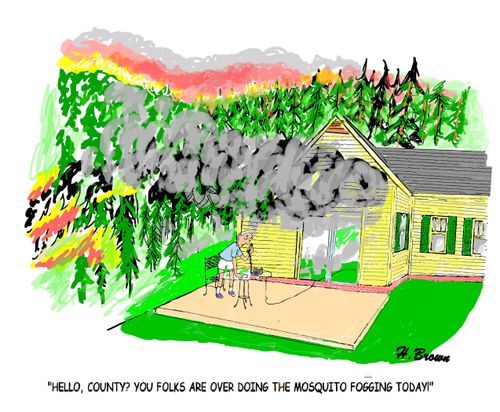 "Hello, county? You folks are over doing the mosquito fogging today!"
