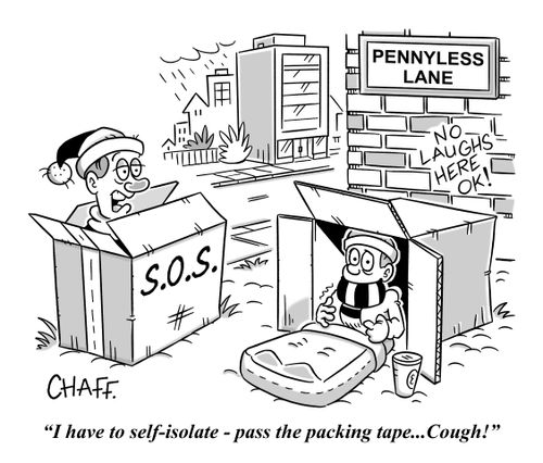 "I have to self-isolate - pass the packing tape...Cough!"