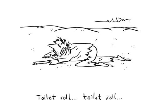 "Toilet roll... toilet roll..."