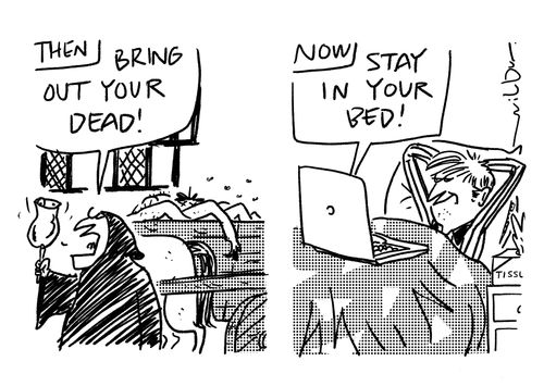 Bring Out Your Dead. . . Stay In Your Bed.