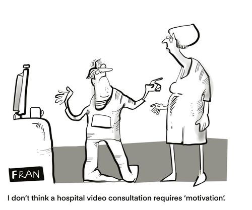 "I don't think a hospital video consultation requires 'motivation'."