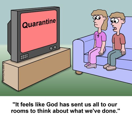 "It feels like God has sent us all to our rooms to think about what we've done."