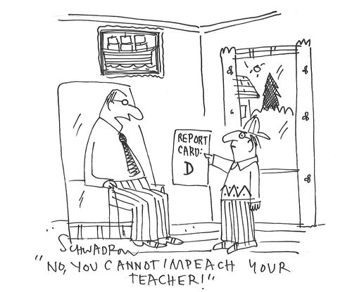 "No, you cannot impeach your teacher!"