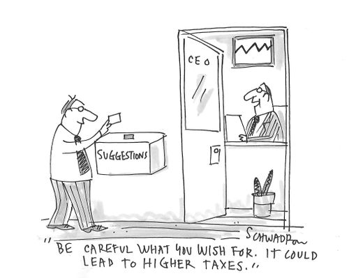 "Be careful what you wish for. It could lead to higher taxes."