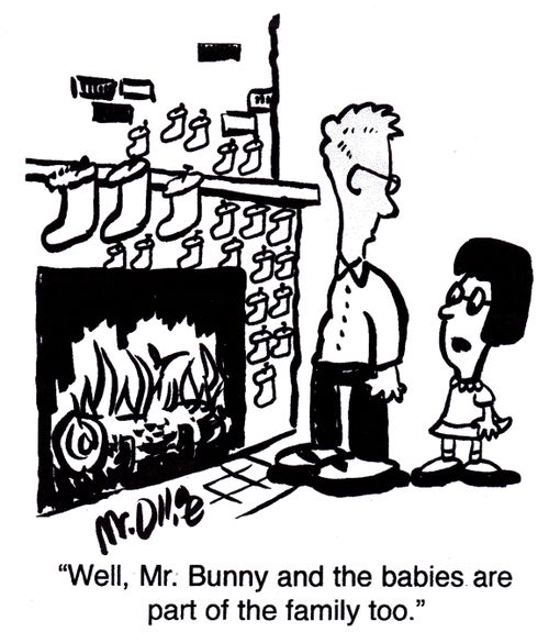 "Well, Mr. Bunny and the babies are part of the family too."