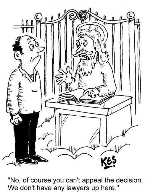 "No, of course you can't appeal the decision. We don't have any lawyers up here."