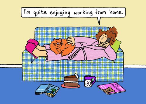 "I'm quite enjoying working from home."