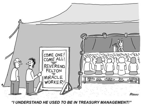 "I understand he used to be in treasury management!"