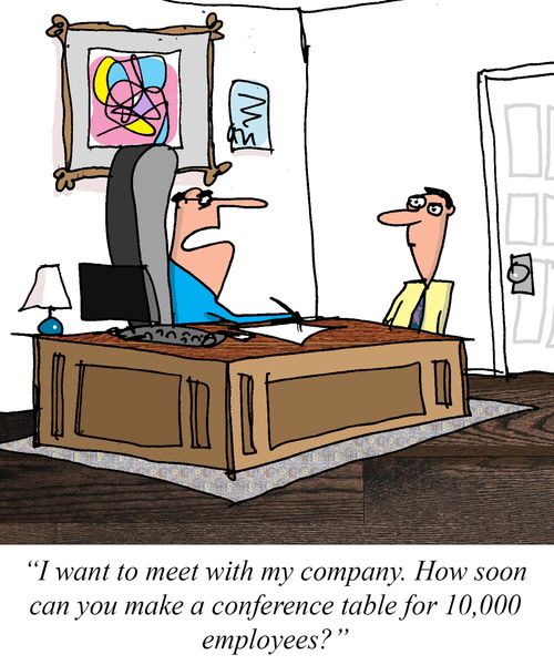 "I want to meet with my company. How soon can you make a conference table for 10,000 employees?"