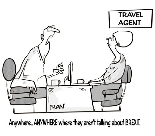 "Anywhere. . . anywhere where they aren't talking about Brexit."