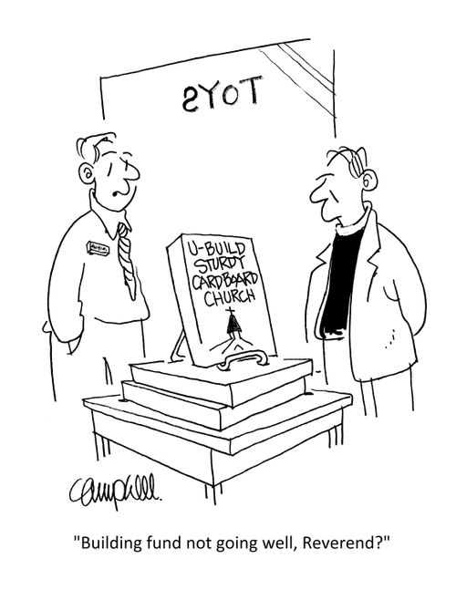 "Building fund not going well, Reverend?"