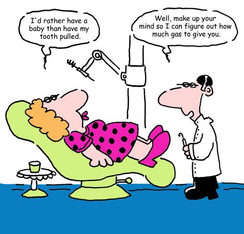 "I'd rather have a baby than have my tooth pulled."