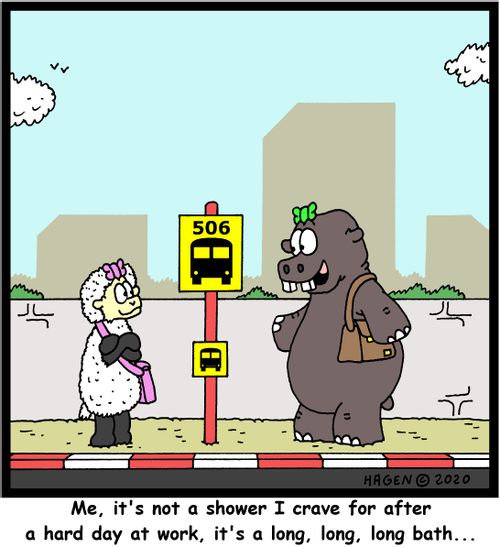 "Me, it's not a shower I crave for after a hard day at work, it's a long, long, long bath..."