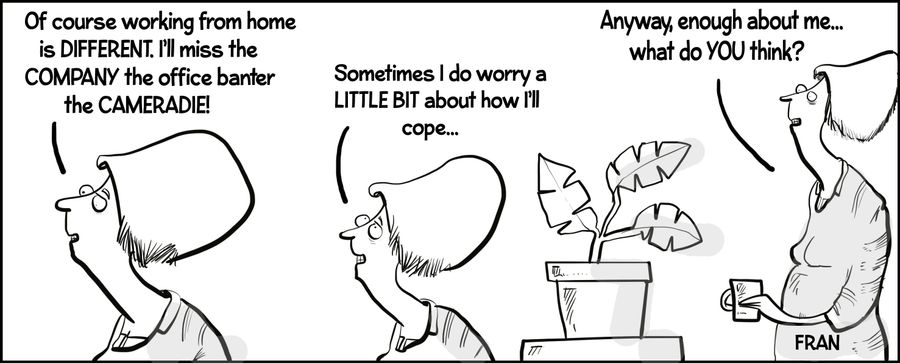 "Of course working from home is different. . ."