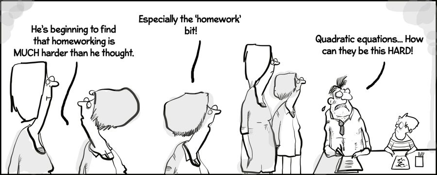 "He's beginning to find that homeworking is much harder than he thought."