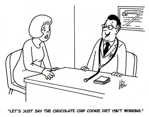 "Let's just say the chocolate chip cookie diet isn't working."
