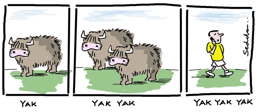 Yak, Yak Yak, Yak Yak Yak.